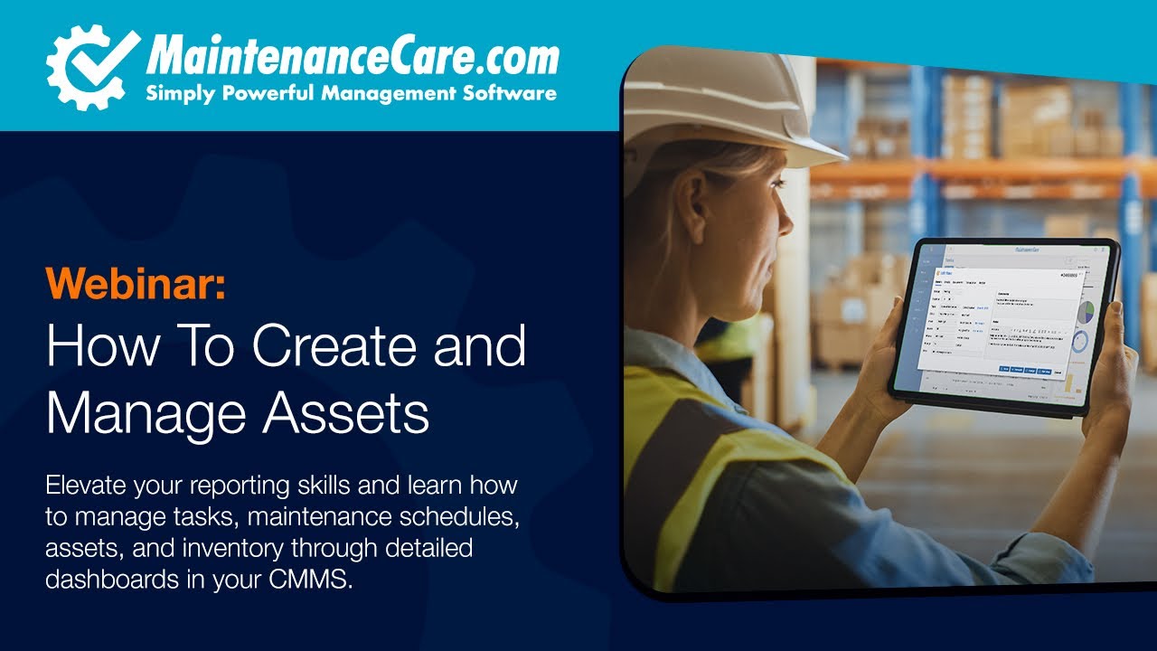 How To Create and Manage Assets Webinar | Maintenance Care &ndash; Asset Management and CMMS Software