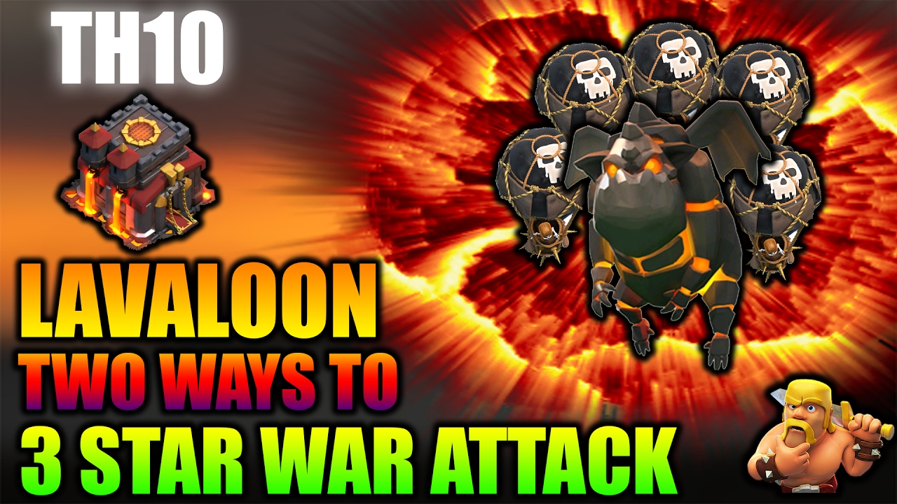TH10 LAVALOON 3 STAR WAR ATTACK | TWO WAYS TO 3 STAR TH10 WITH LAVALOON/LAVALOONION | Clash of Clans