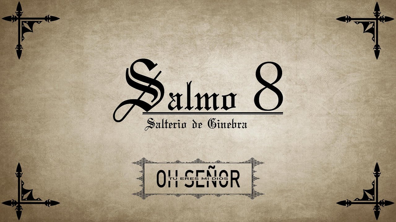 Salmo 8  |  Salterio de Ginebra.