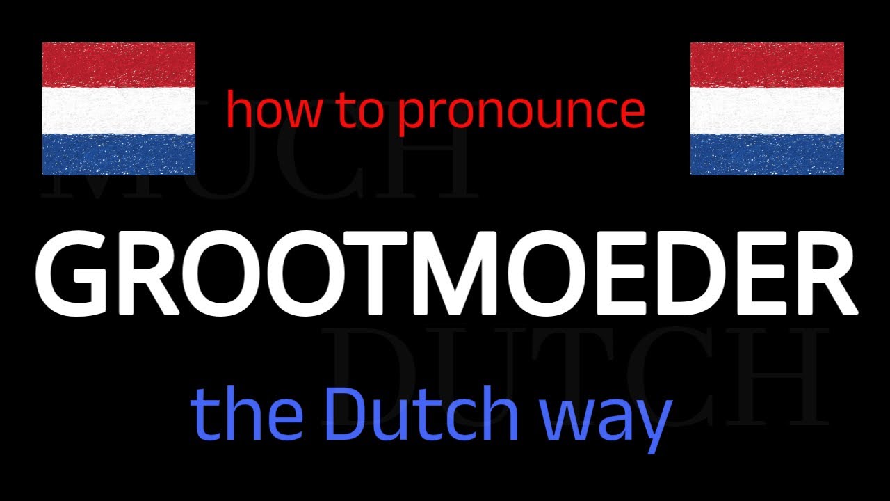 Learn How To Say GROOTMOEDER (Grandmother) in Dutch in Seconds!