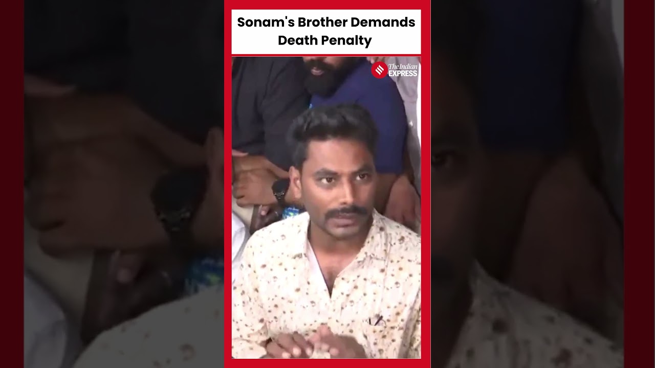 Sonam's Brother Govind Demands Death Penalty If Sister Found Guilty Indeed