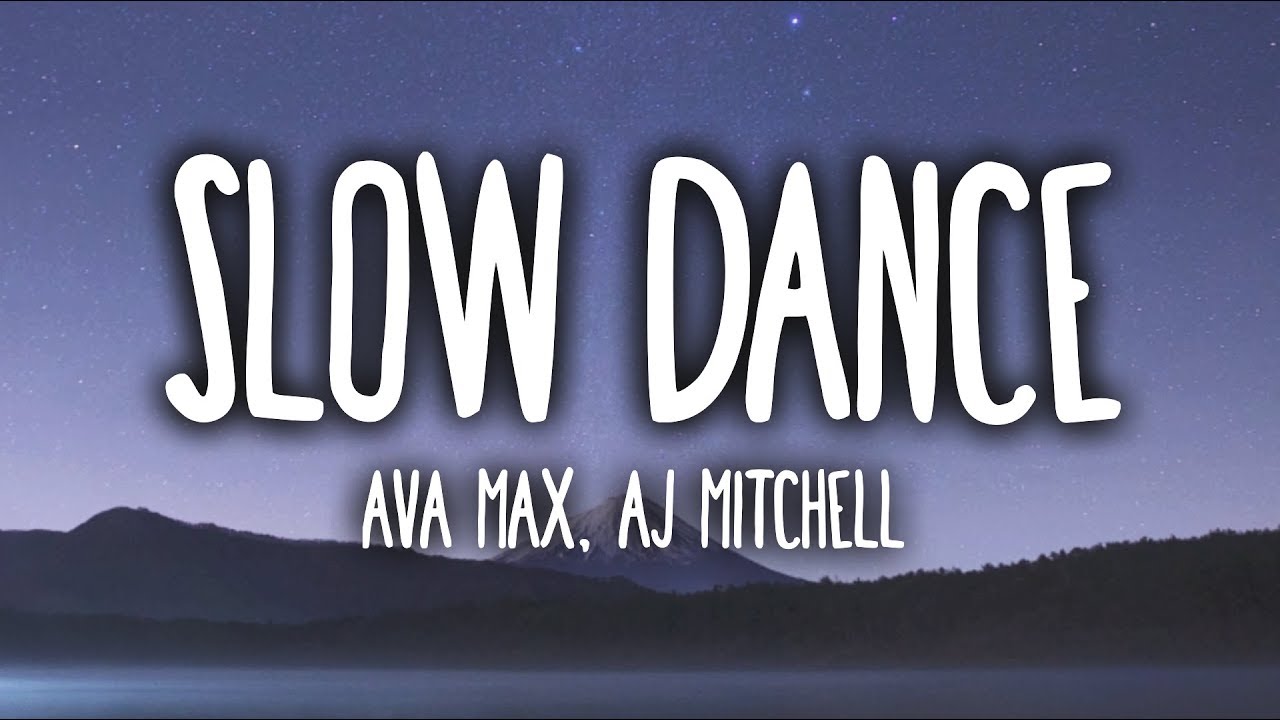 AJ Mitchell & Ava Max - Slow Dance (Lyrics)
