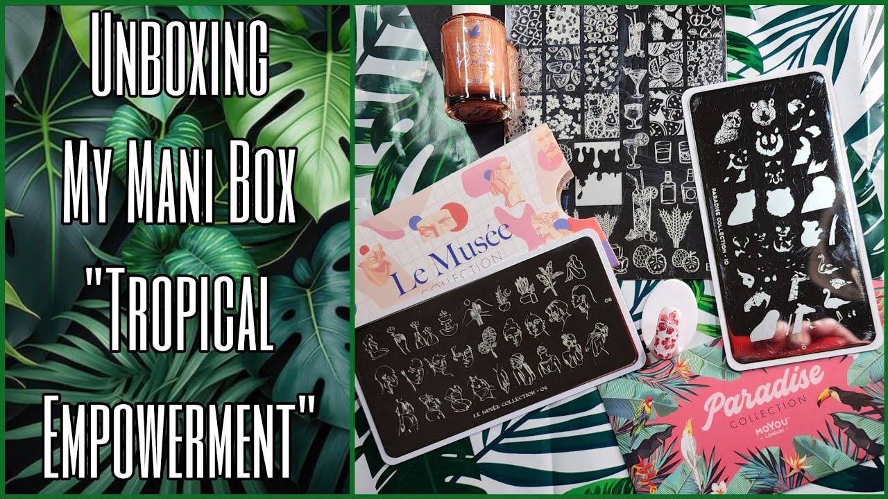 Unboxing My Mani Box Tropical Beautometry MoYou London Stamping Plates Swatches Nail Art Polish