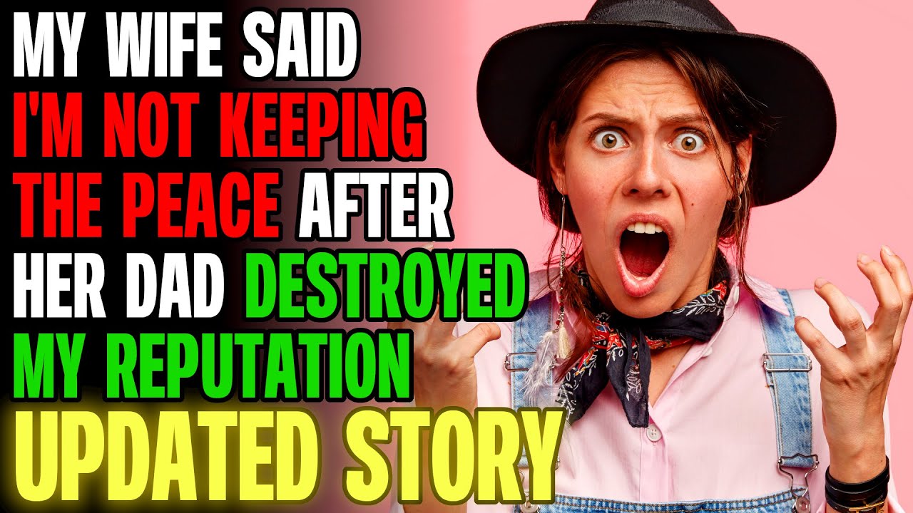 My Wife Said I'm Not Keeping The Peace After Her Dad Destroyed Reputation | Reading Reddit Stories