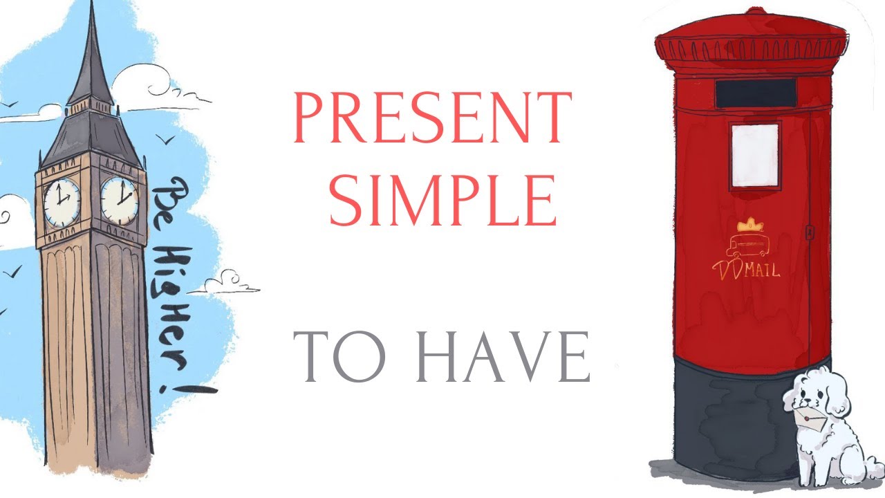 PRESENT SIMPLE & TO HAVE