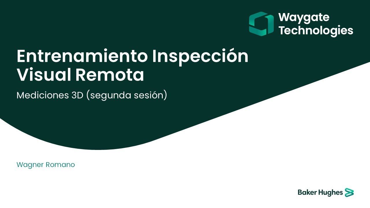 Waygate Technologies | Entrenamiento Inspección Visual Remota – Mediciones 3D (2ª) | Webinar