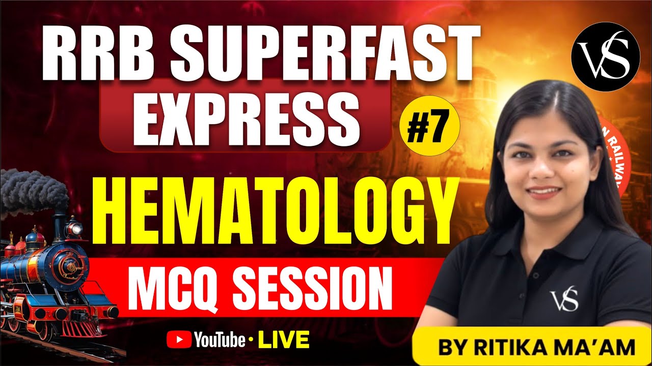 #7 RRB STAFF NURSE LIVE HEMATOLOGY MCQ SERIES | RRB SUPERFAST EXPRESS | BY RITIKA MAM