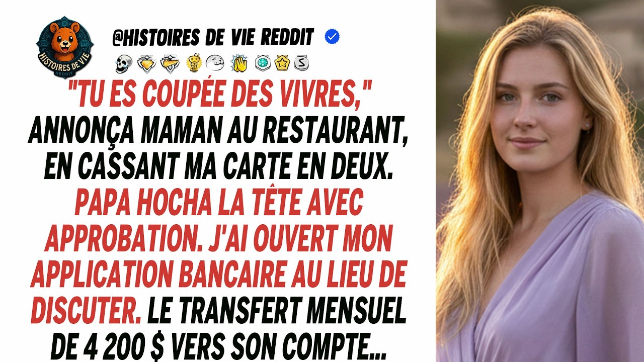 Ma mère a coupé ma carte au dîner. Elle finançait son train de vie avec depuis 3 ans.
