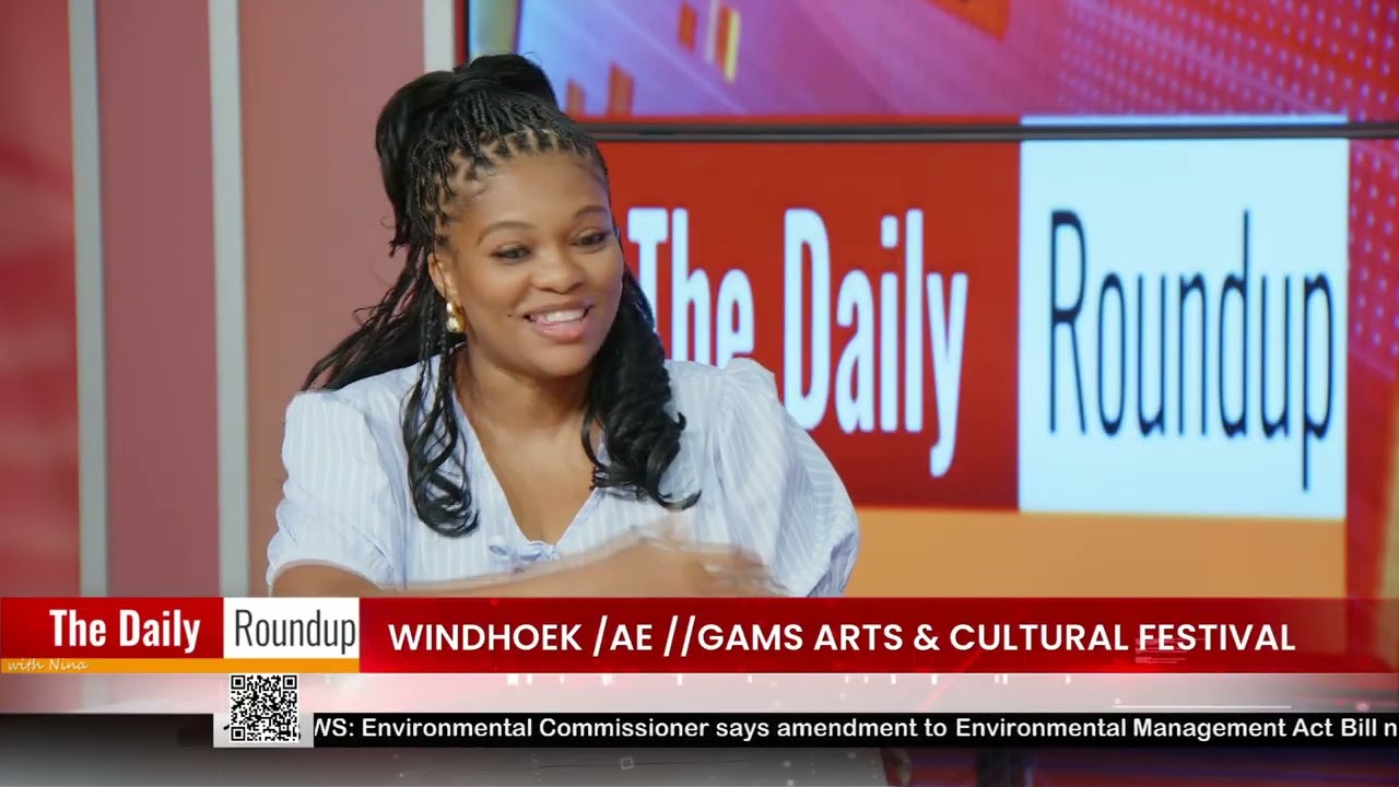 THE DAILY ROUNDUP WITH NINA | Windhoek ||Ae ||Gams Festival - nbc
