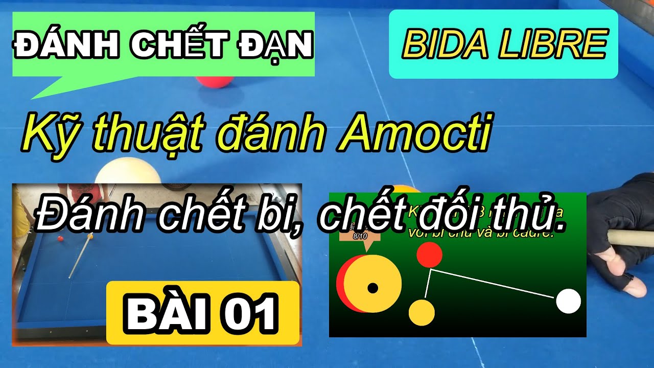 Kỹ thuật đánh chết đạn || Hướng dẫn đánh chết bi, amocti bida libre.(bai 01)