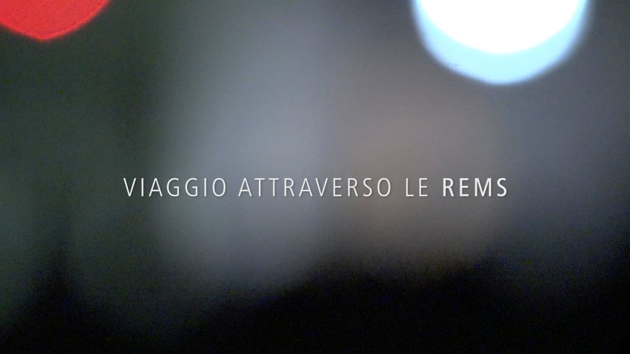 VIAGGIO ATTRAVERSO LE REMS