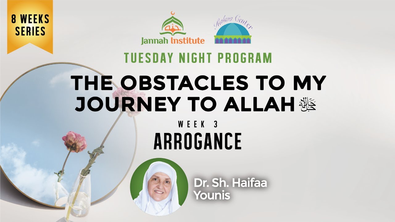The Obstacles to My Journey to Allah ﷻ: Arrogance