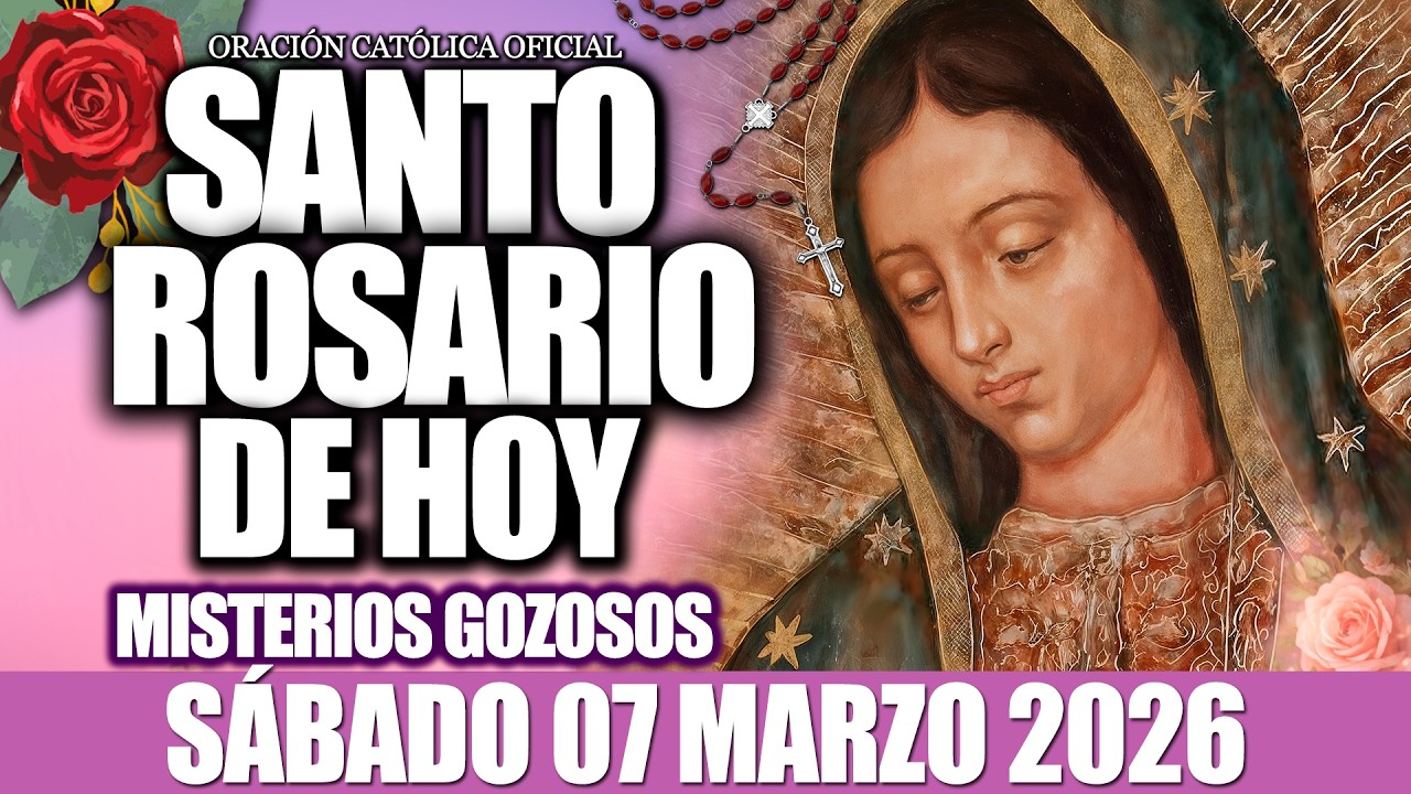 EL SANTO ROSARIO DE HOY SÁBADO 07 DE MARZO DE 2026-MISTERIOS GOZOSOS🙏EL SANTO ROSARIO DE HOY♥️