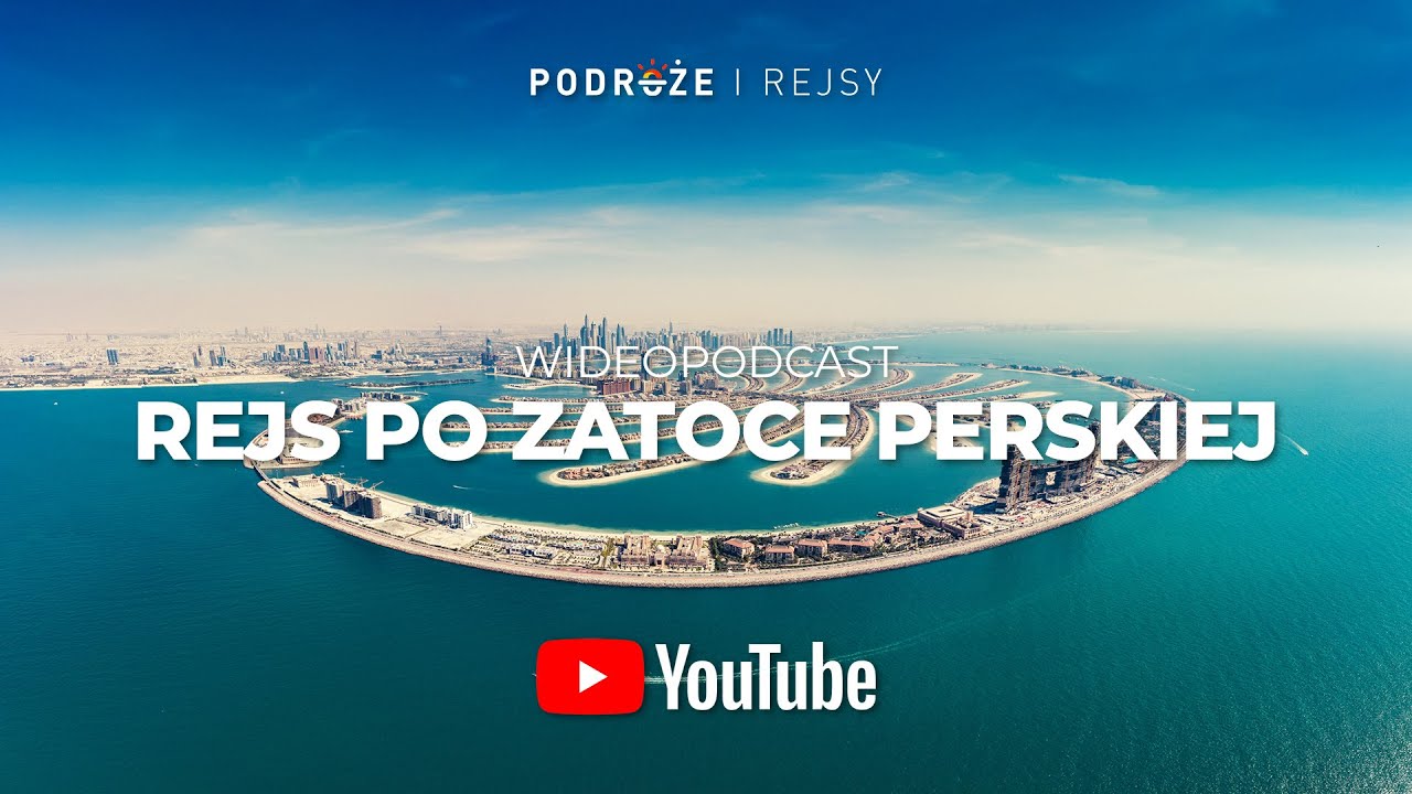 Rejs po Zatoce Perskiej: Dubaj • Doha • Bahrajn • Abu Zabi • Sir Bani Yas | Videopodcast