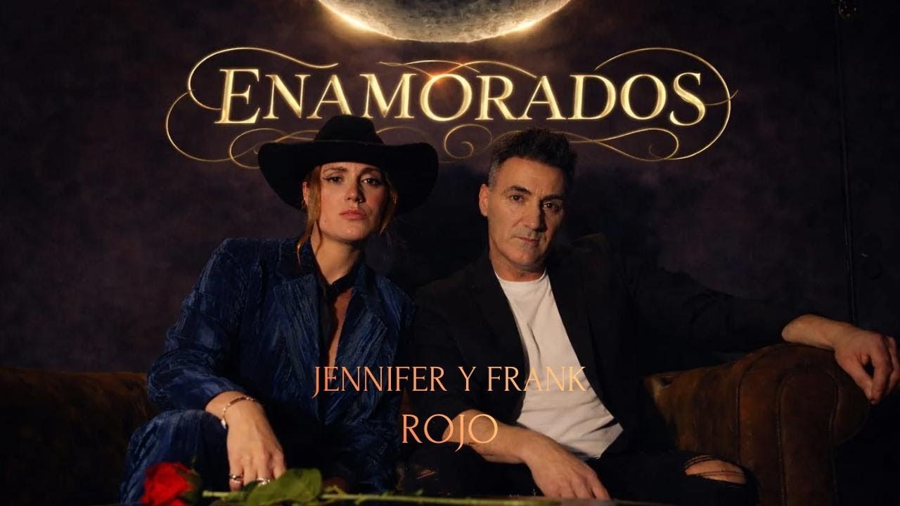 FRANK Y JENNIFER ROJO - ENAMORADOS (Vídeo oficial )