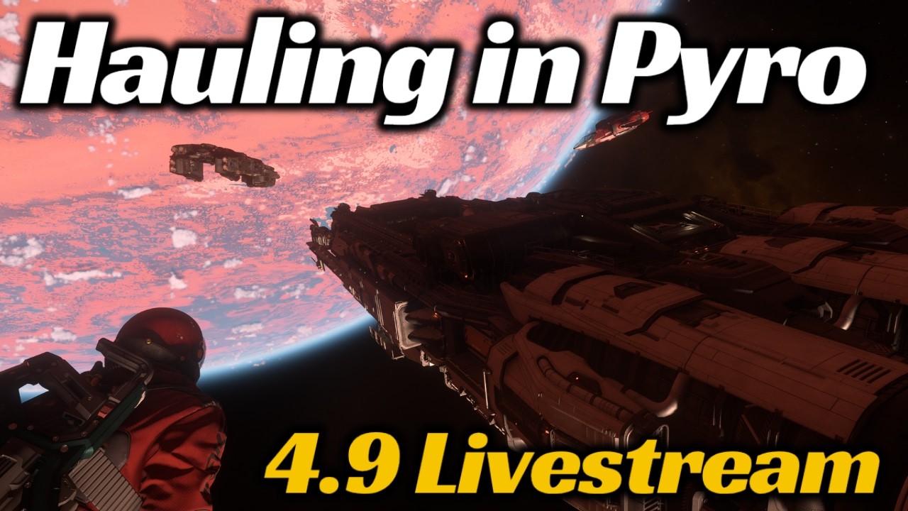 Cargo Hauling in Pyro: Star Citizen 4.9 - Ironclad Life