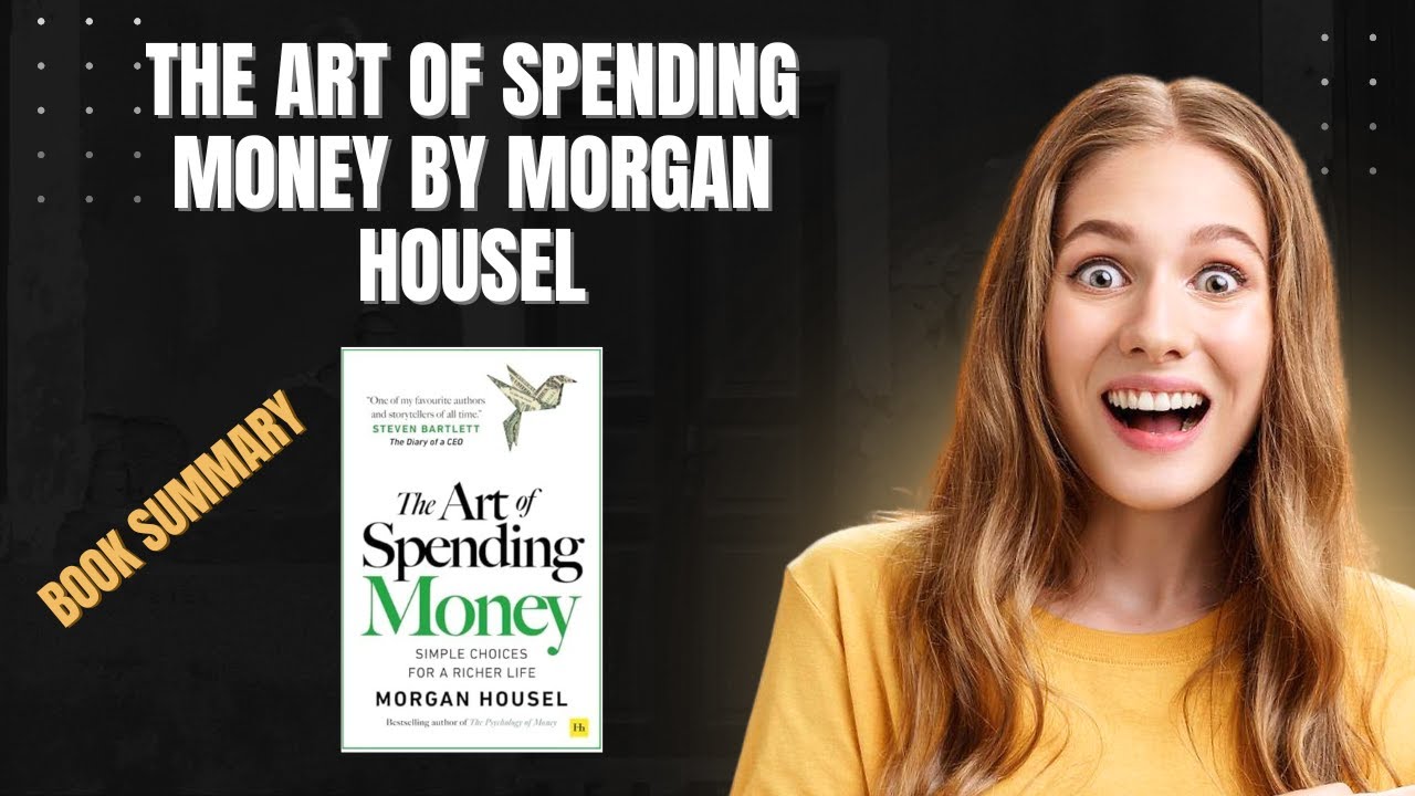 The Art of Spending Money by Morgan Housel Book Summary