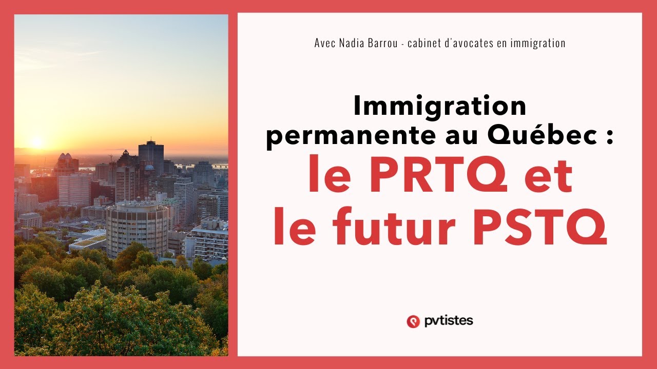 🇨🇦 Immigration permanente au Québec : le PRTQ et le futur PSTQ (NOUVEAU)