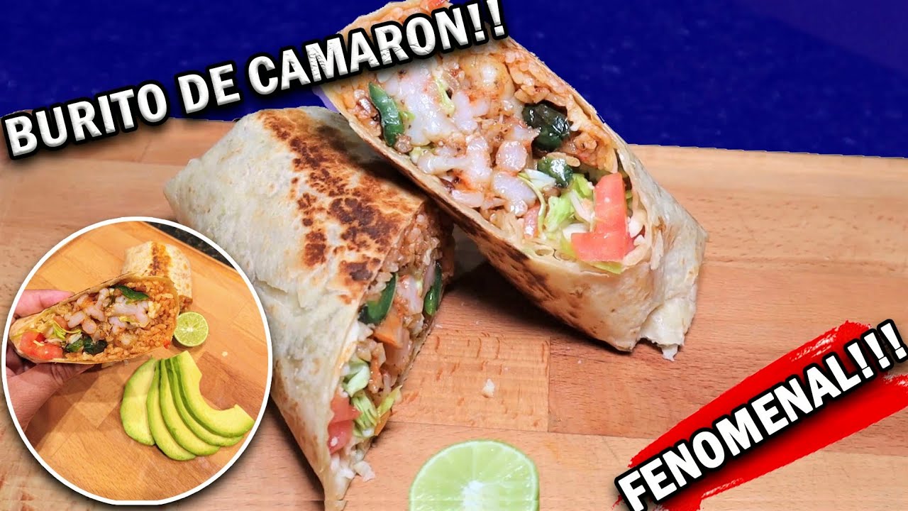 Burrito De Camaron ( Shrimp Burrito) Fenomenaaaaal 😍😋