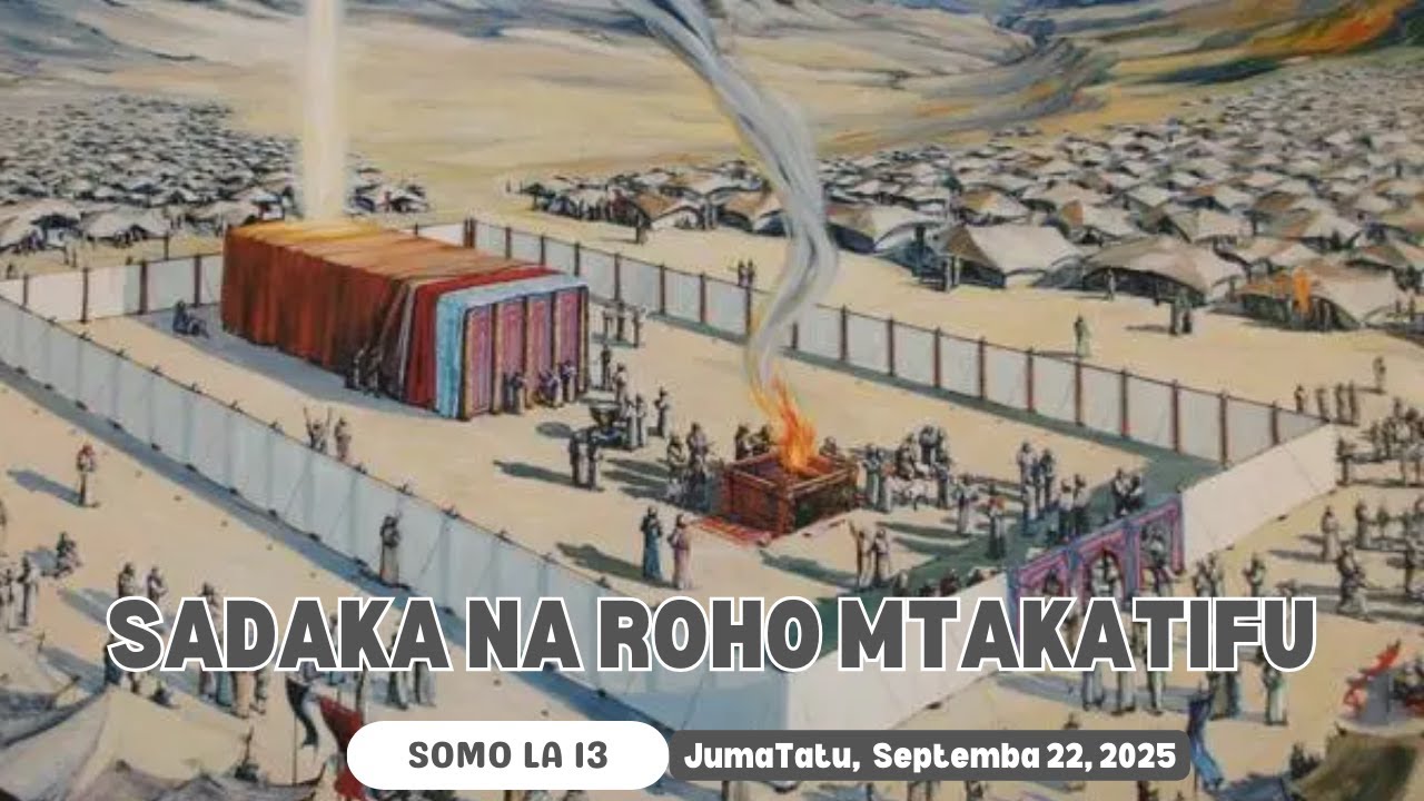 Sadaka na Roho Mtakatifu: Hekalu Lajengwa kwa Kujitoa | Lesson 13 || 22 September 2025