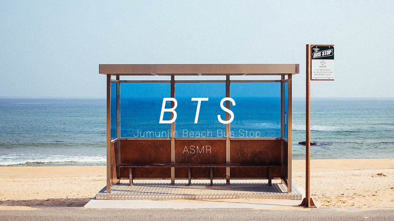 Вы никогда не ходите в одиночку автобусная остановка пляж Хянххо BTS asmr В Южной Корее