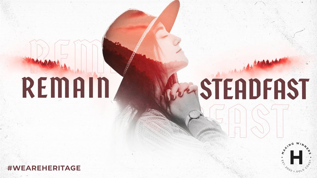 Remain Steadfast - Part 1 | Ps Shaun Smit | May 15, 2022