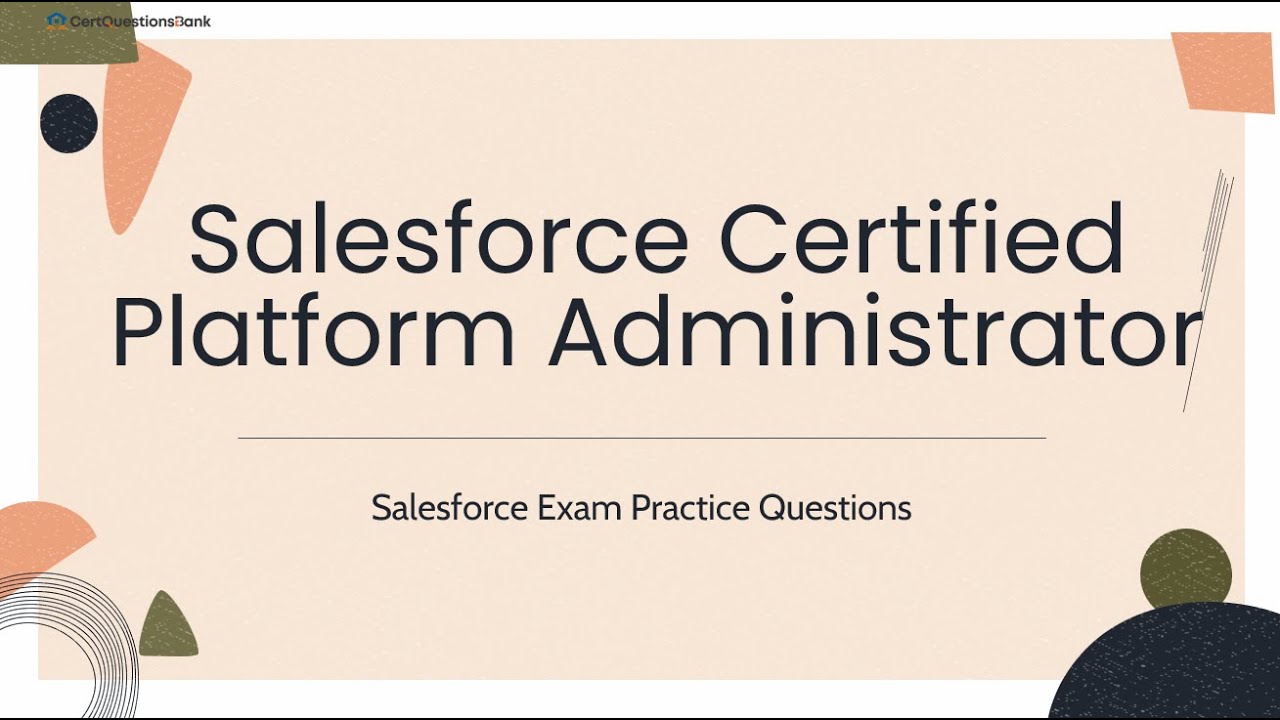 Практические вопросы для подготовки к экзамену Salesforce Certified Platform Administrator с пояс...