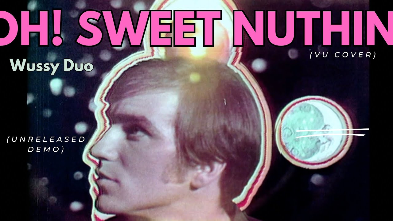 Wussy Duo - Oh! Sweet Nuthin' (VU Cover)