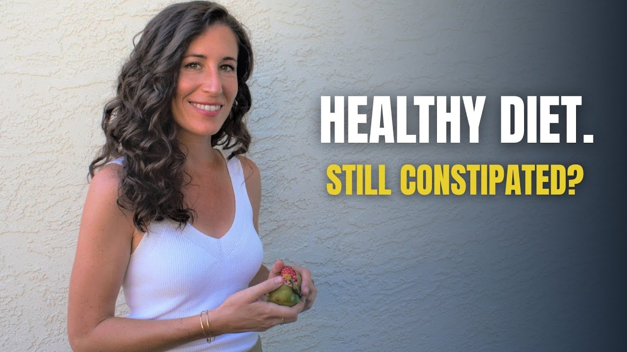 Constipated Even Though You Eat Healthy? 5 Hidden Causes