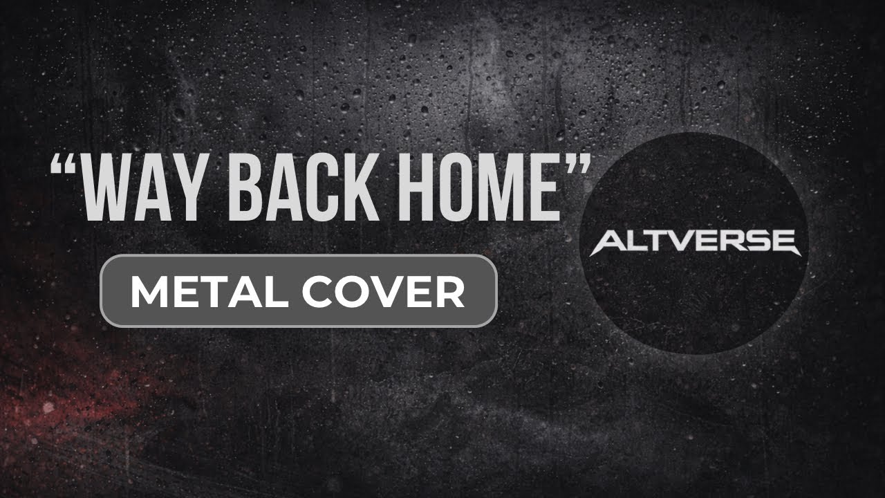 Way Back Home (Metalcore Rock Cover) — SHAUN | Lyric Video | ALTVERSE