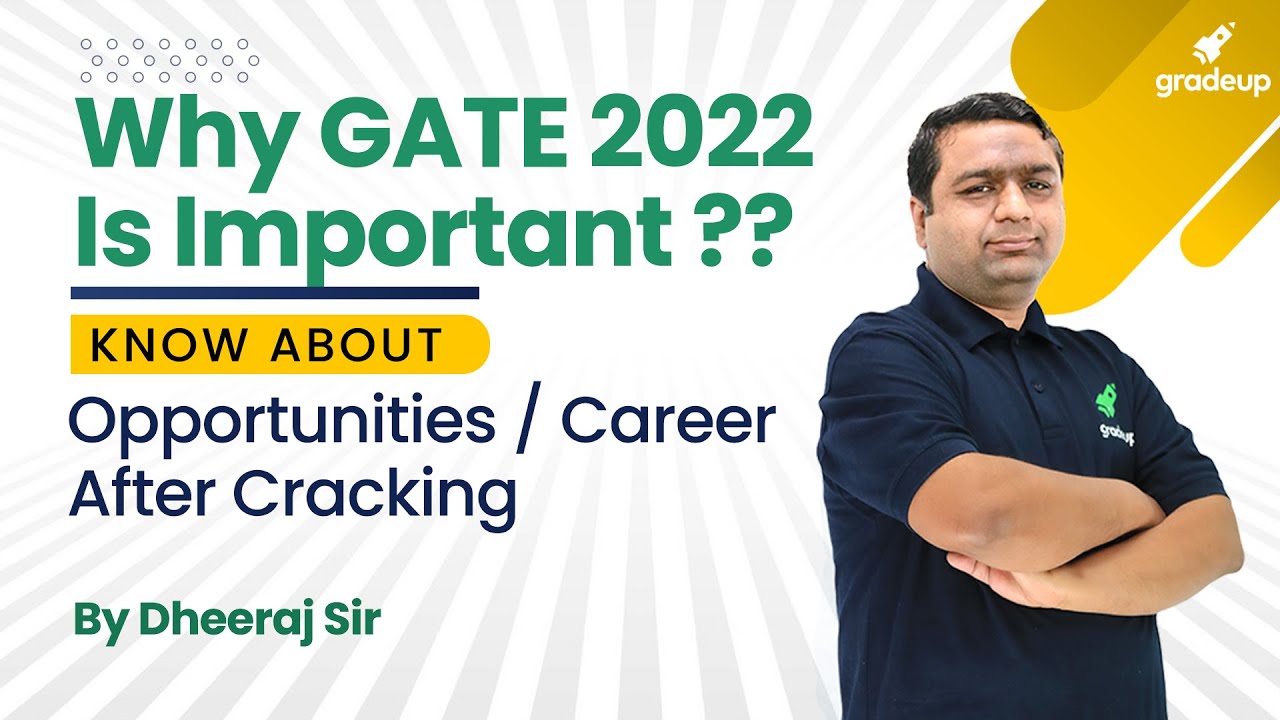 GATE 2022 || Importance & Careers || Opportunity For GATE 2022 || All About GATE By Dheeraj Sir