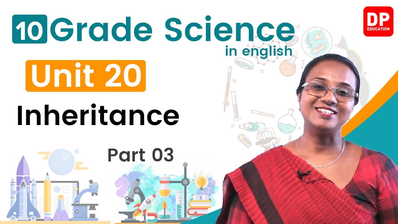 Unit 20 | Inheritance  -  Part 03 | Grade 10 Science in English