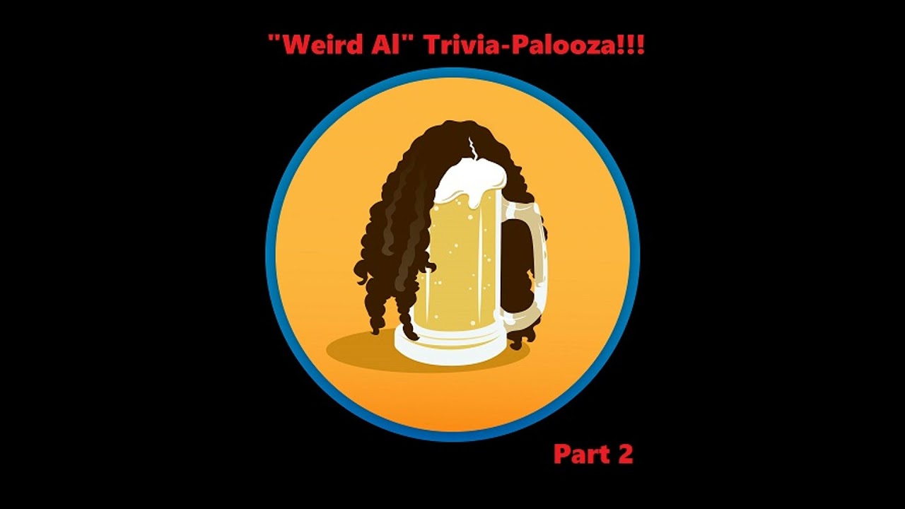 ”Weird Al” Trivia-Palooza: Part 2