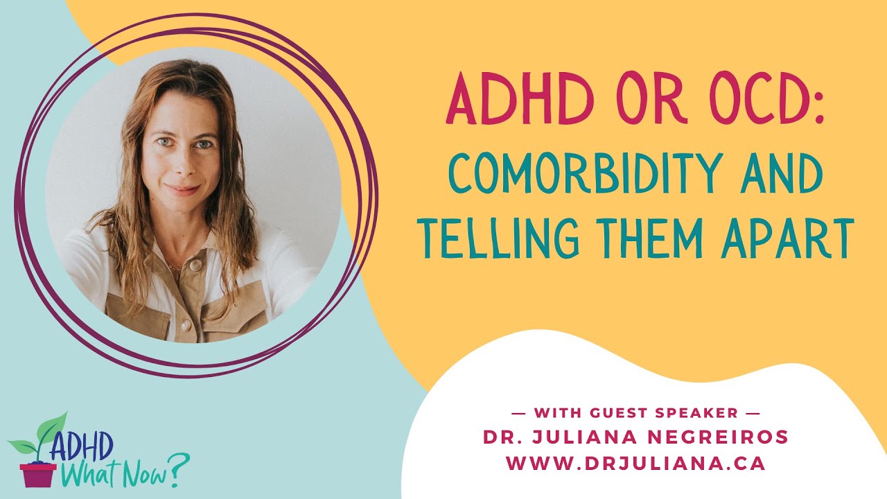 ADHD or OCD: Comorbidity and Telling Them Apart