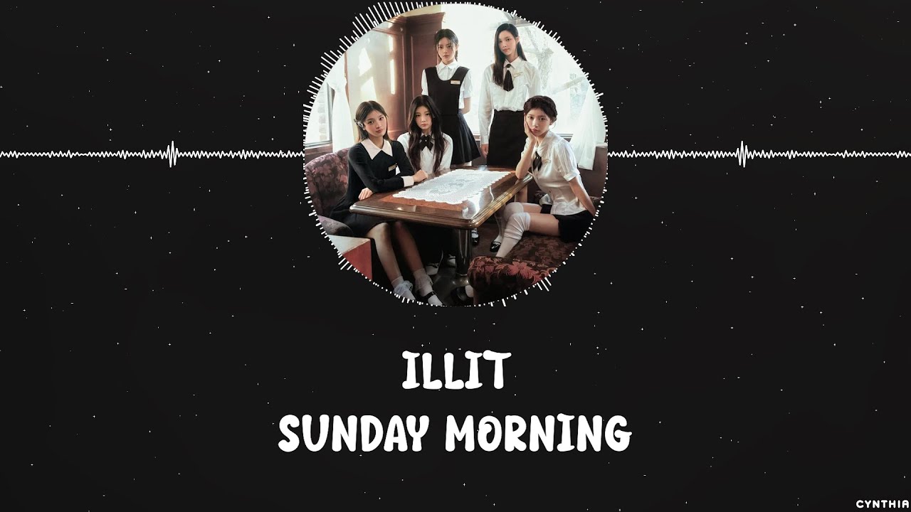 ILLIT – SUNDAY MORNING [KANJI+ROM+ENG] LYRICS