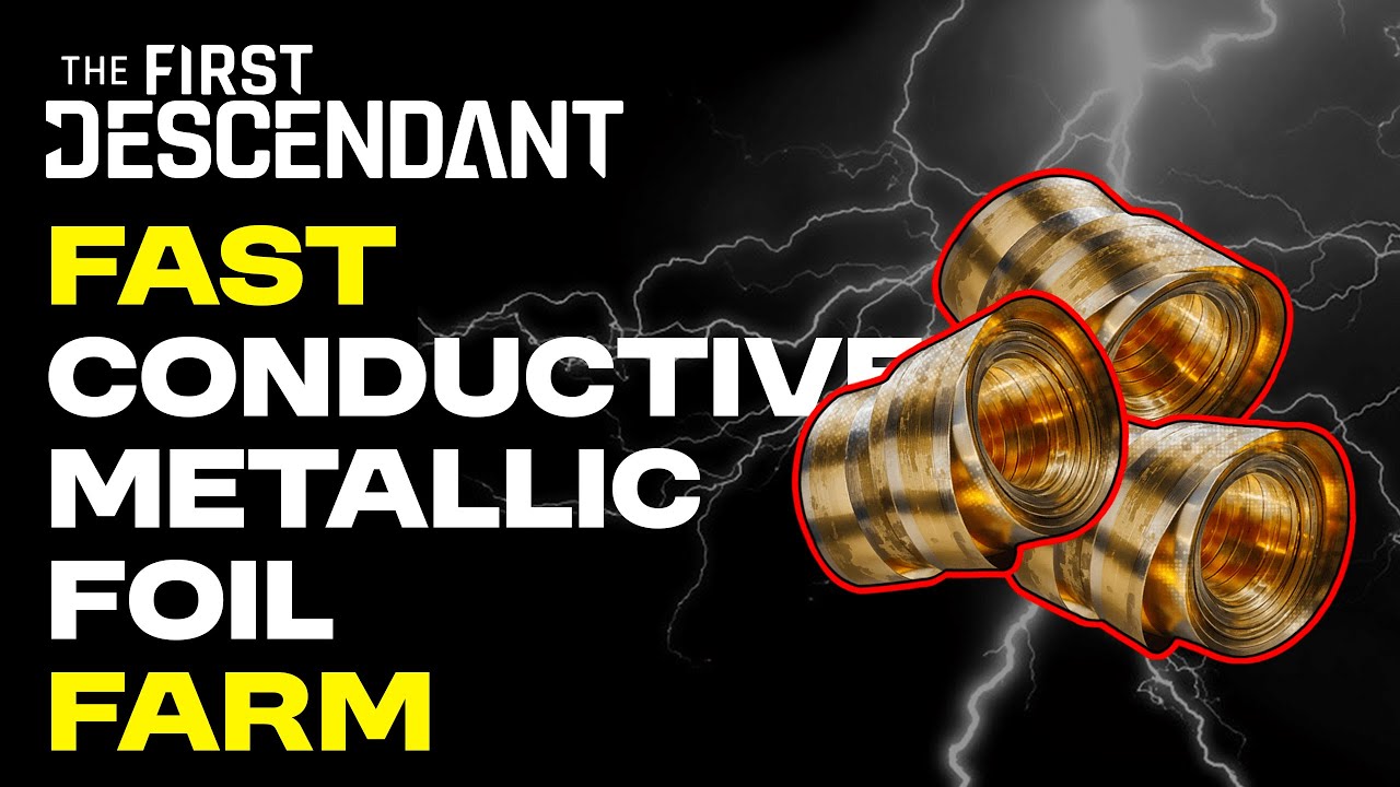 FAST CONDUCTIVE METALLIC FOIL FARM! The Best Farming Route | The First Descendant
