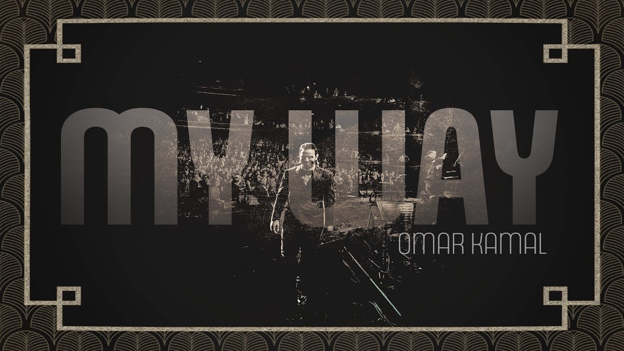 MY WAY - Omar Kamal (LIVE IN CONCERT)
