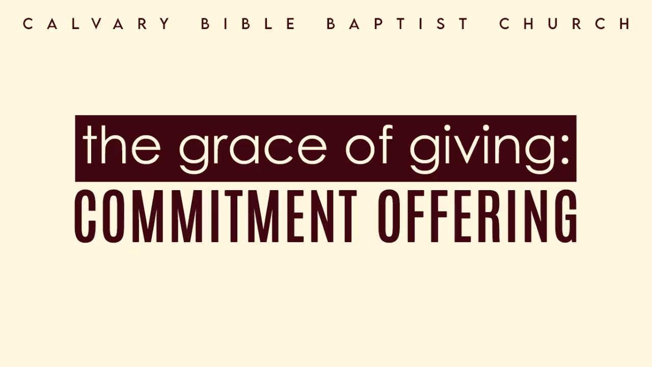 The Grace Of Giving:Commitment Offering