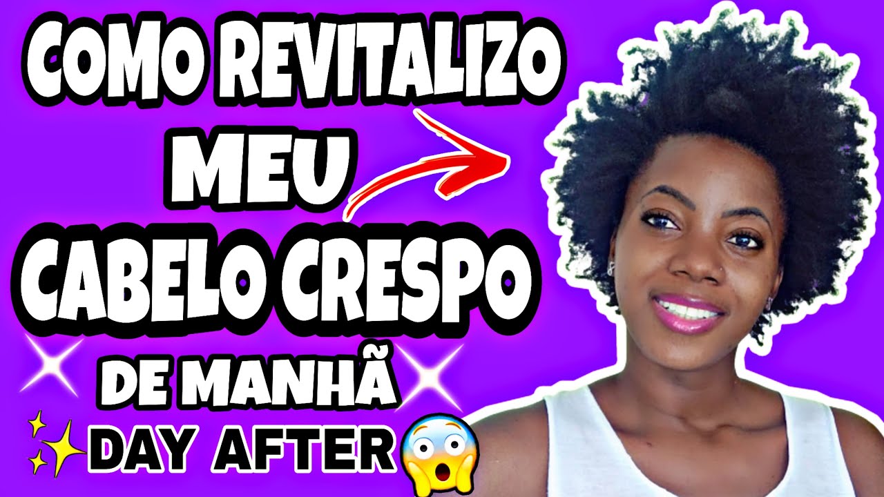 COMO REVITALIZO MEU CABELO CRESPO NO DIA SEGUINTE DE MANHÃ- Day after