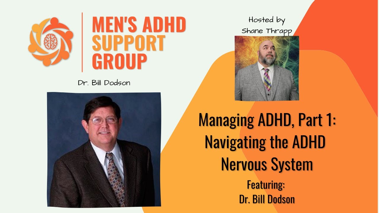 Managing ADHD - Part 1 - Navigating the ADHD Nervous System - Dr. Bill Dodson