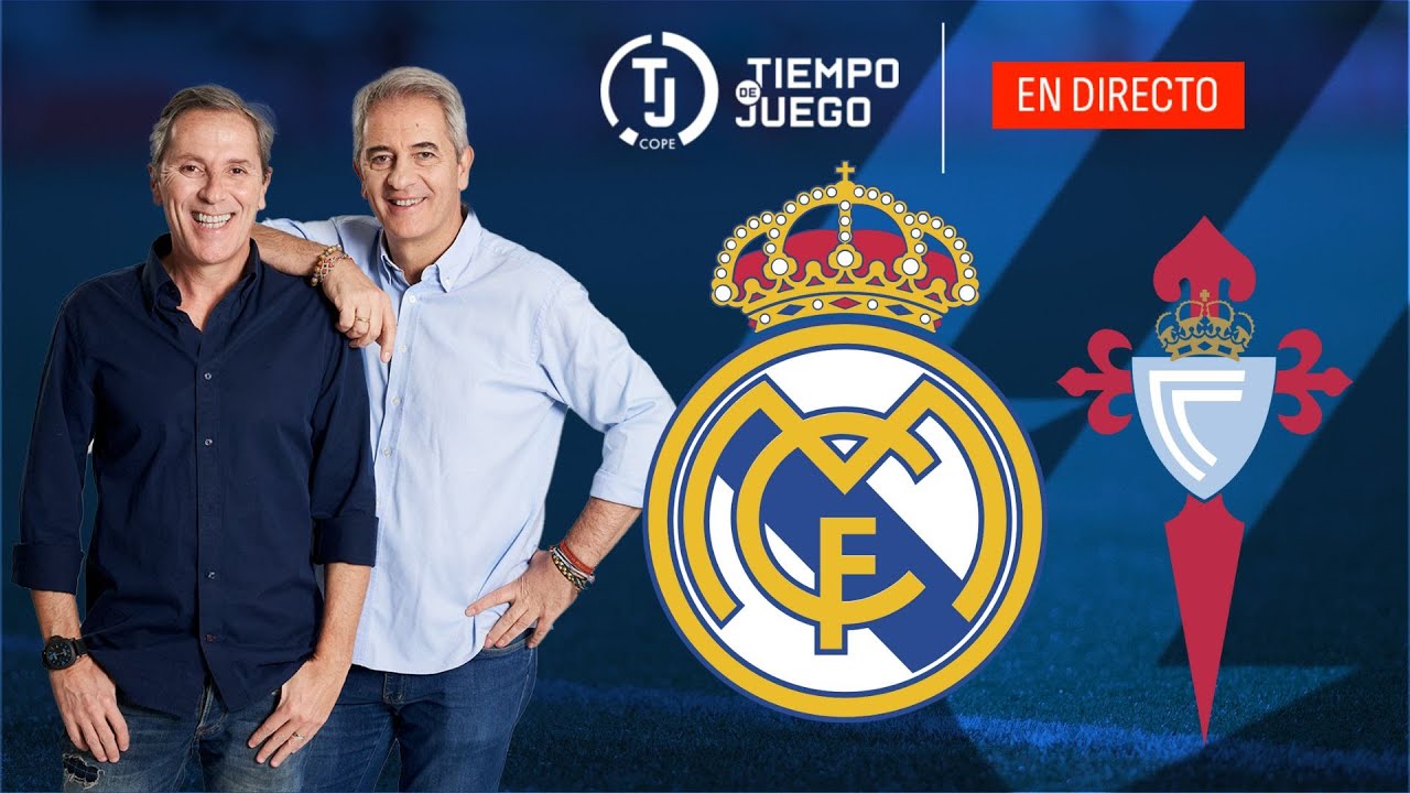 Directo del Real Madrid 0-2 RC Celta de Vigo en Tiempo de Juego COPE | LaLiga