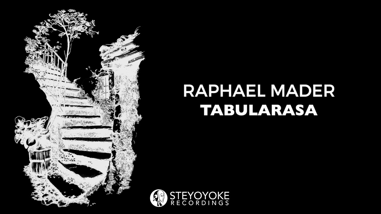 Raphael Mader - Tabularasa (Original Mix) | Steyoyoke Black