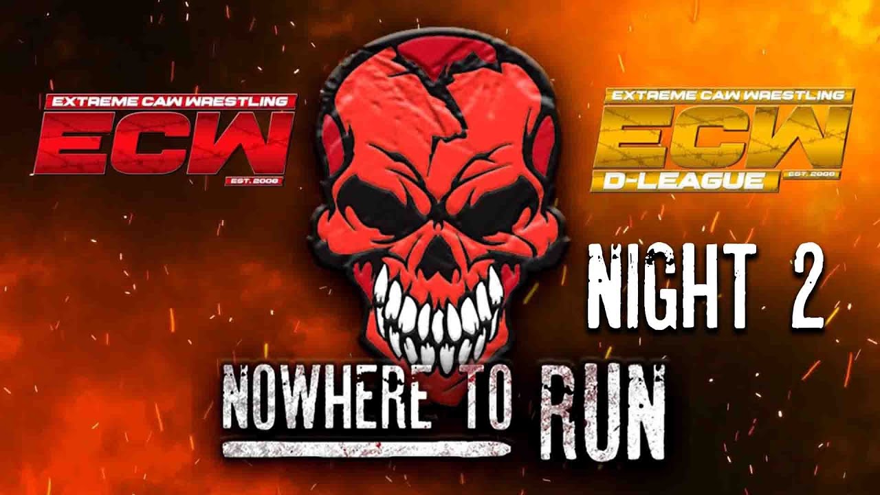 Extreme CAW Wrestling (ECW) - Nowhere to Run (NIGHT 2)
