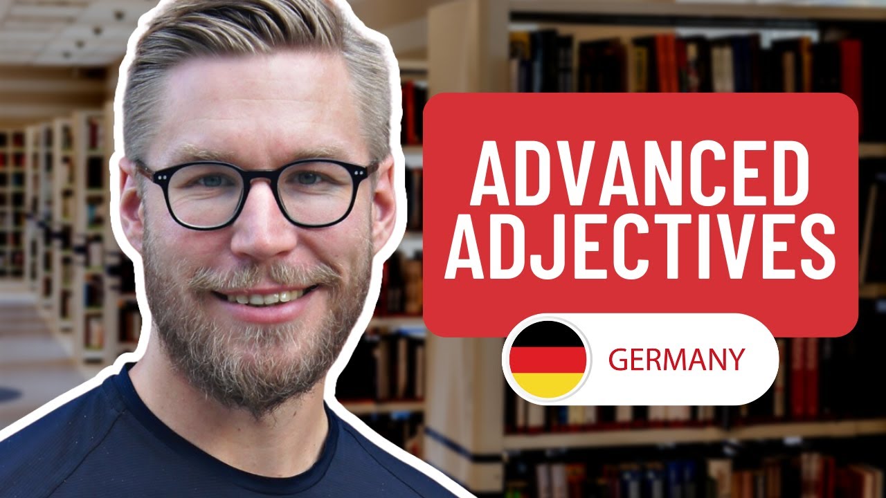 Advanced German Adjectives: Take Your Language Skills to the Next Level