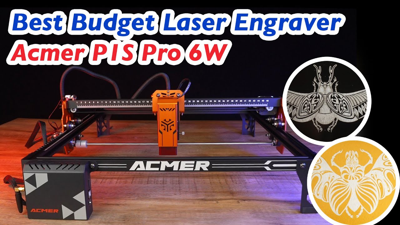 Most Affordable Laser Engraver- Acmer P1S Pro 6 Watt