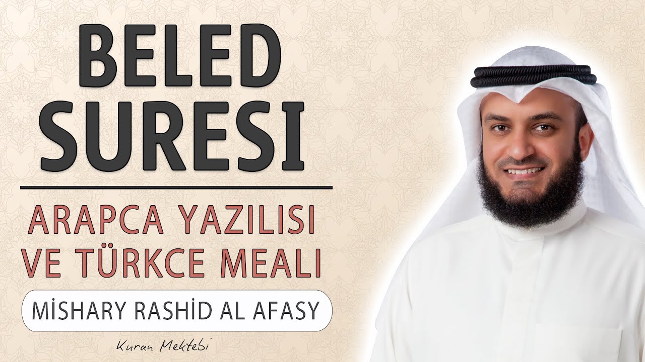 Beled suresi anlamı dinle Mishary Rashid al Afasy (Beled suresi arapça yazılışı okunuşu ve meali)