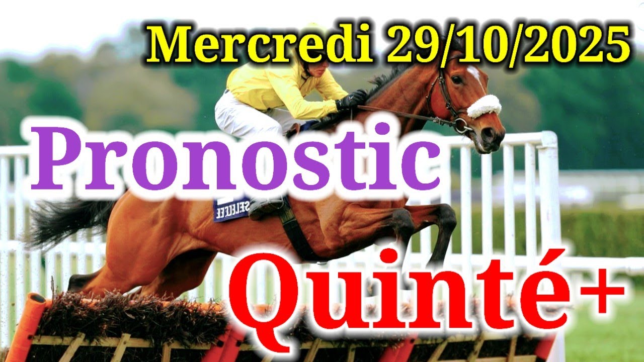PRONOSTIC QUINT&Eacute; DU JOUR PMU : MERCREDI 29 OCTOBRE 2025 &Agrave; AUTEUIL