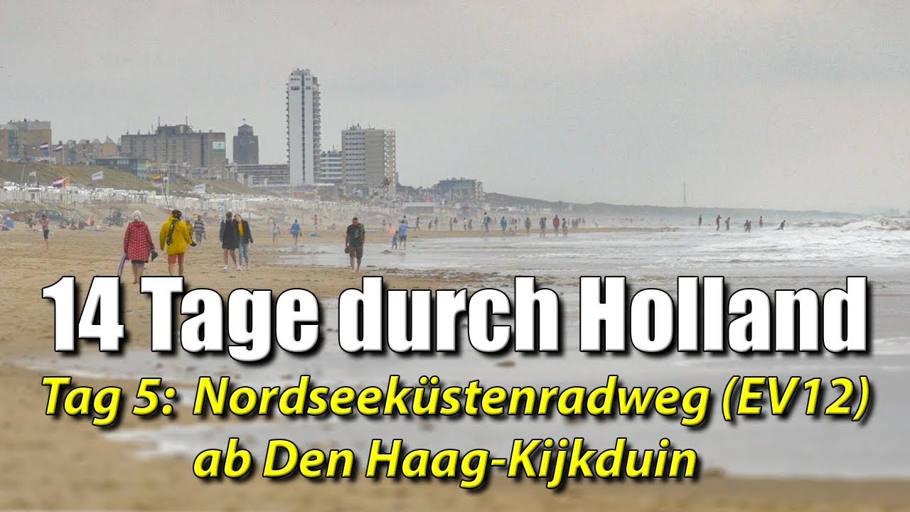 14 Tage mit dem Rad durch Holland - Tag 5: Nordseeküstenradweg ab Den Haag-Kijkduin (EuroVelo 12)