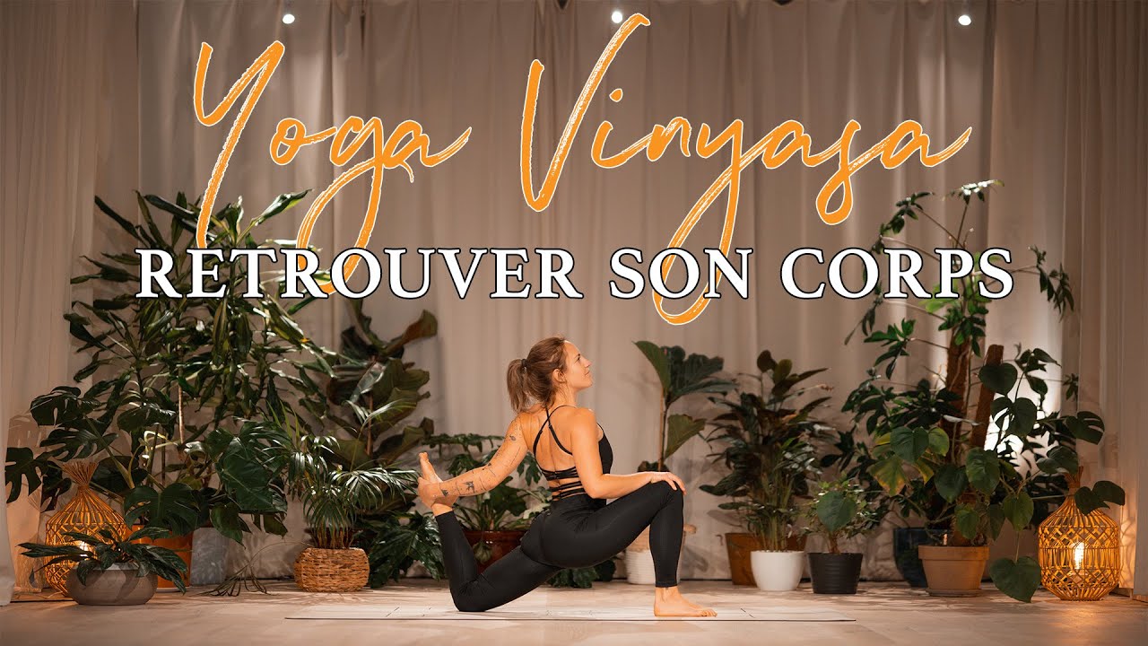 Yoga Vinyasa cours complet | Revenir dans son corps, 50 minutes, cours tous niveaux