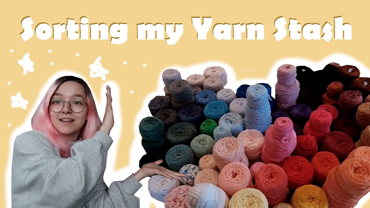 Sorting my Yarn Stash  🌟